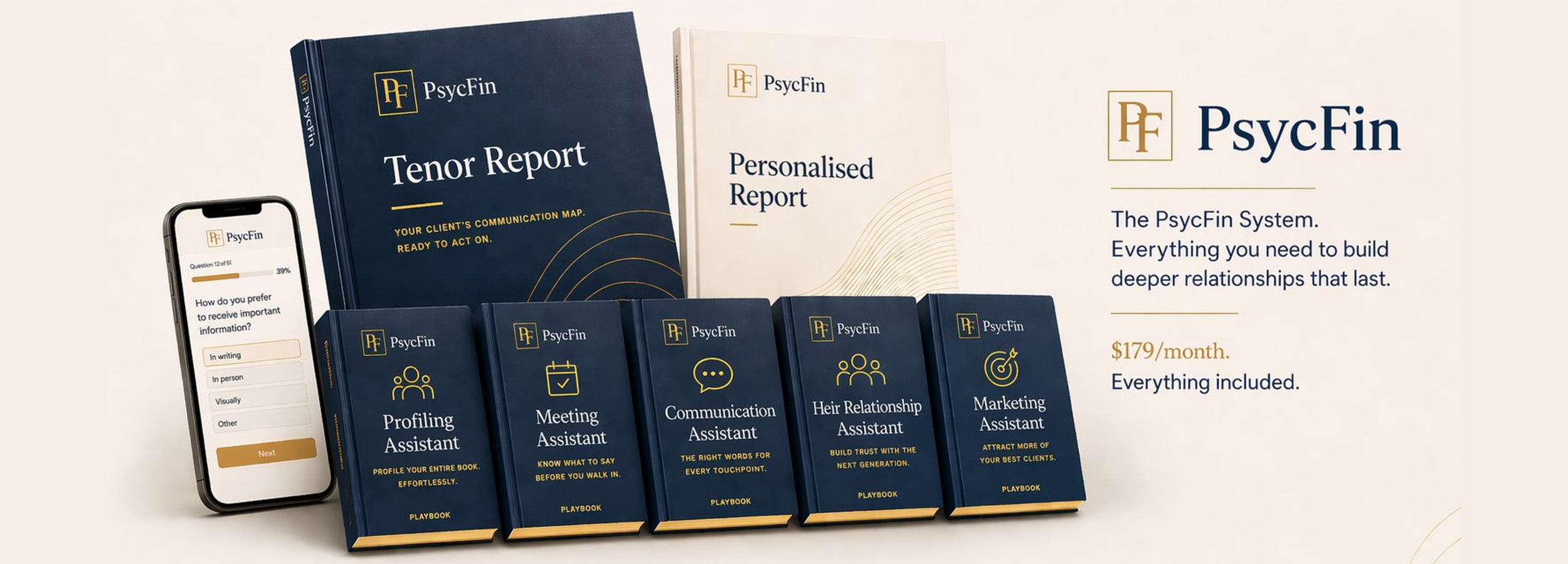 The PsycFin System. Five assistants (Profiling, Meeting, Communication, Heir Relationship, Marketing) plus Tenor Report and Personalized Report. Everything included for $179 per month.